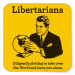 Is being a Libertarian hypocritical
